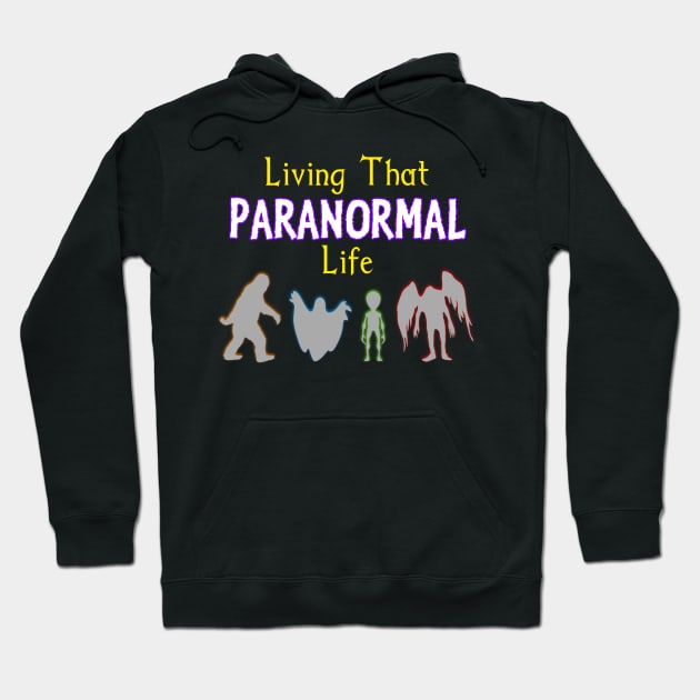 Living That Paranormal Life Hoodie by Dead Is Not The End